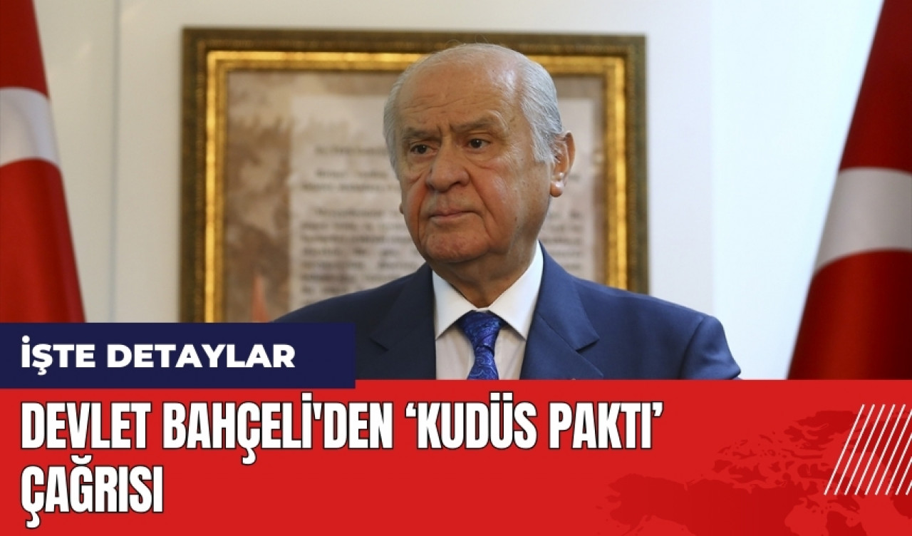 Devlet Bahçeli'den Kudüs Paktı çağrısı