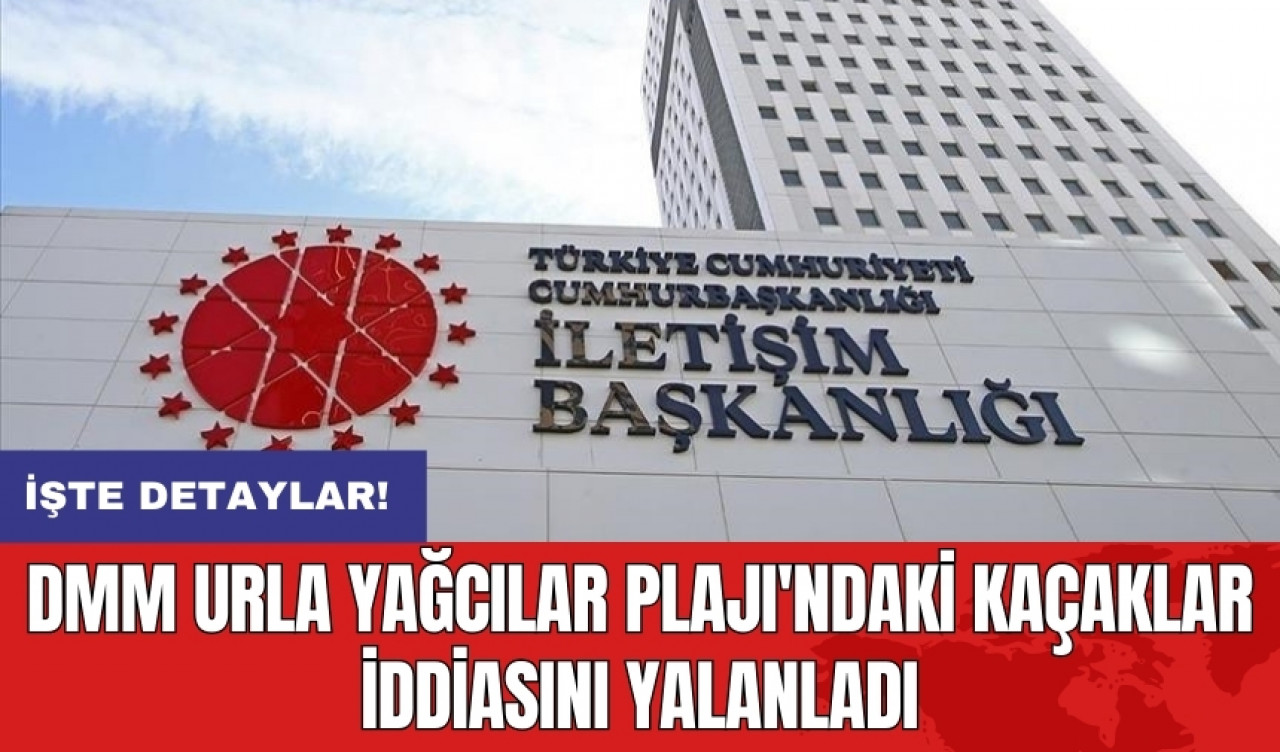 DMM Urla Yağcılar Plajı'ndaki kaçaklar iddiasını yalanladı