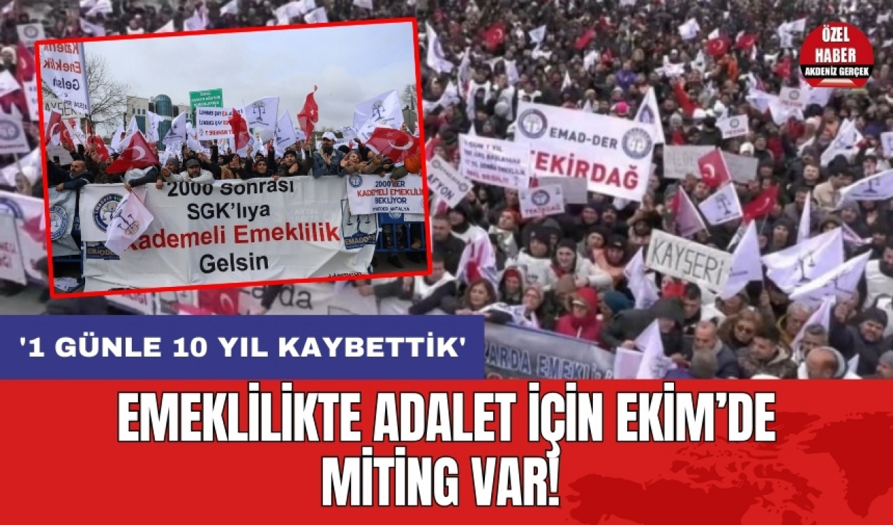 Emeklilikte adalet için Ekim’de miting var!