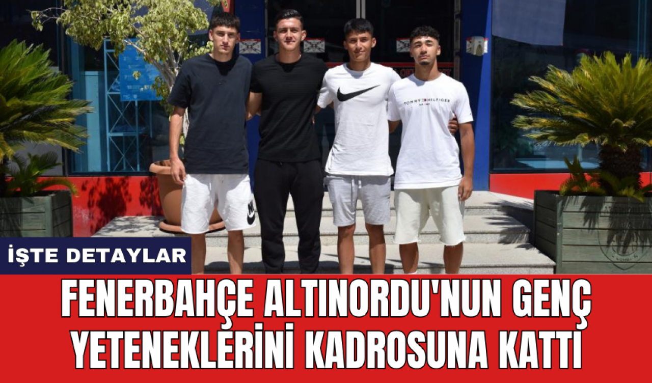 Fenerbahçe Altınordu'nun genç yeteneklerini kadrosuna kattı