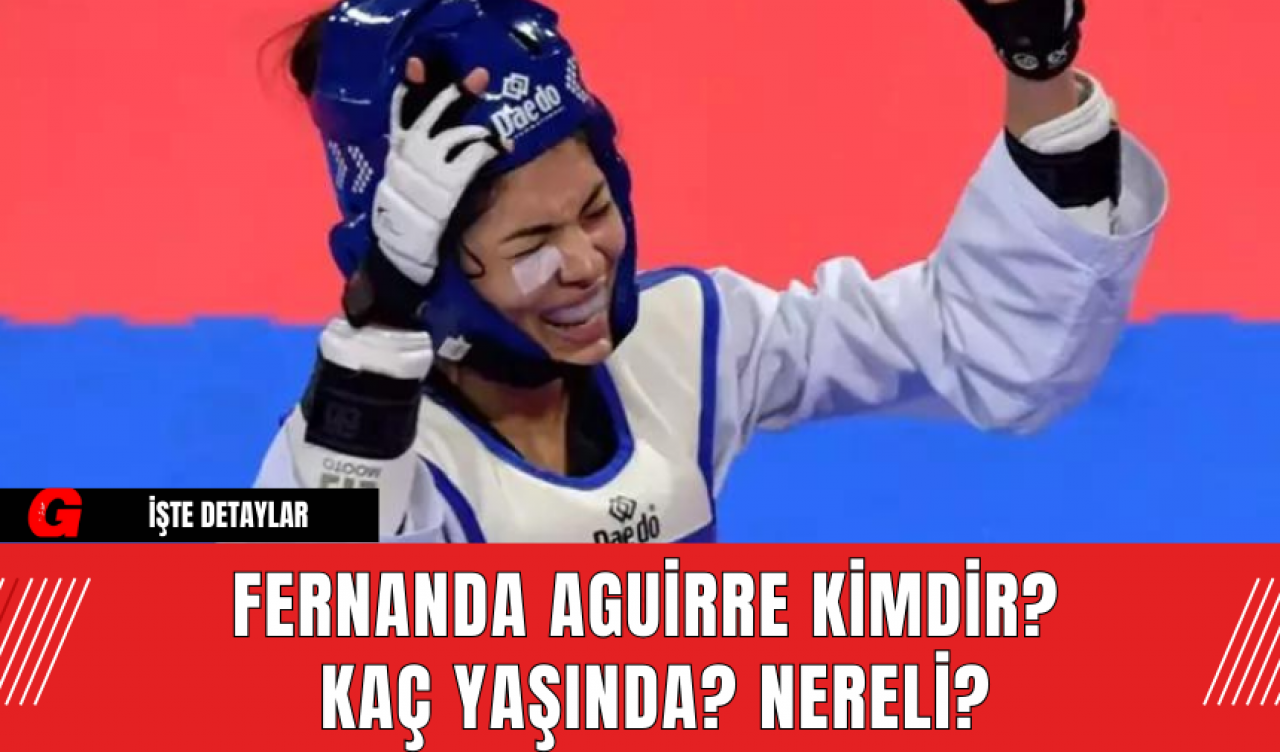 Fernanda Aguirre Kimdir? Kaç Yaşında? Nereli?