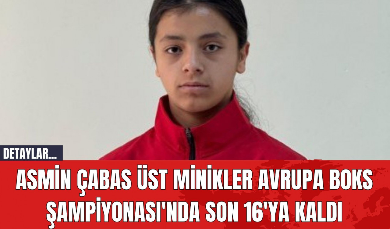 Asmin Çabas Üst Minikler Avrupa Boks Şampiyonası'nda Son 16'ya Kaldı