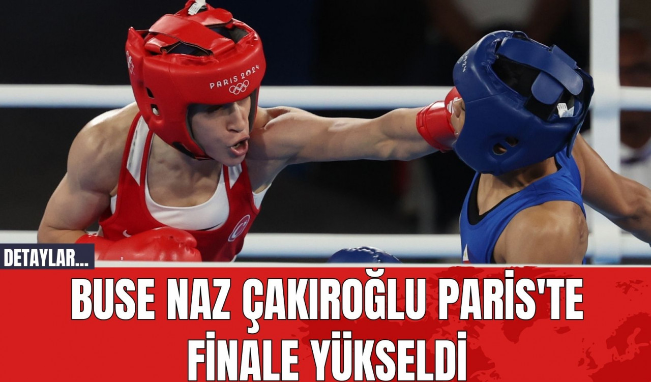 Buse Naz Çakıroğlu Paris'te Finale Yükseldi