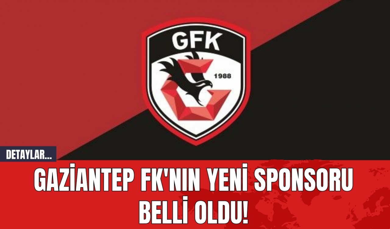 Gaziantep FK'nın Yeni Sponsoru Belli Oldu!