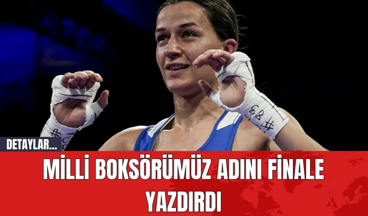 Milli Boksörümüz Adını Finale Yazdırdı