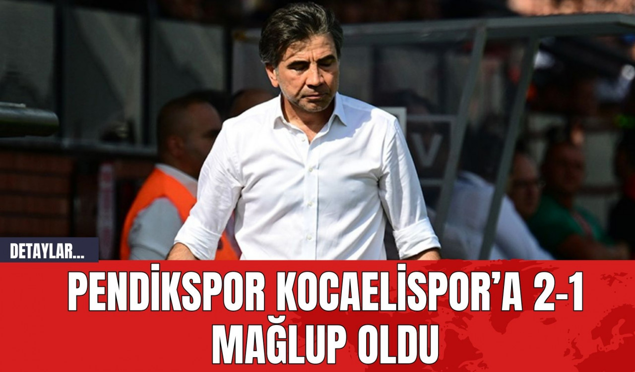 Pendikspor Kocaelispor’a 2-1 Mağlup Oldu