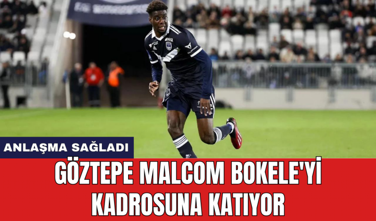 Göztepe Malcom Bokele'yi kadrosuna katıyor