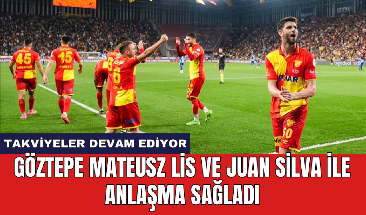 Göztepe Mateusz Lis ve Juan Silva ile anlaşma sağladı