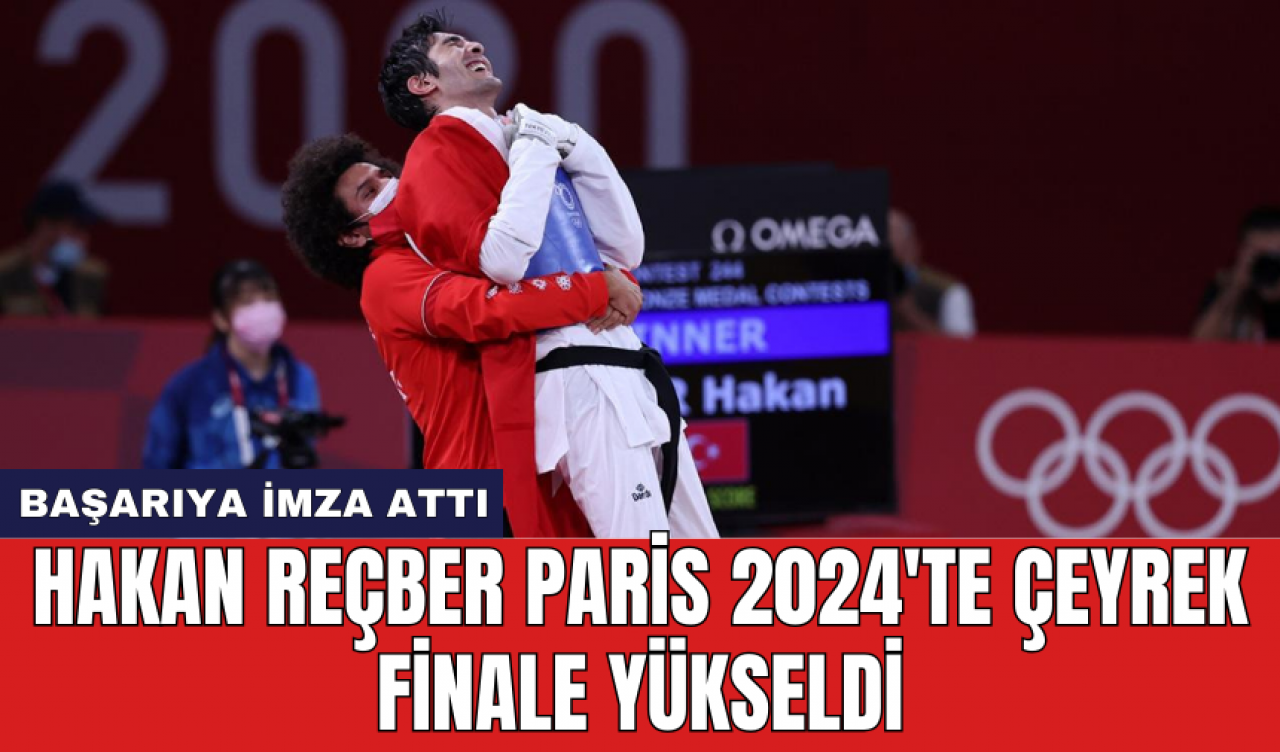 Hakan Reçber Paris 2024'te çeyrek finale yükseldi