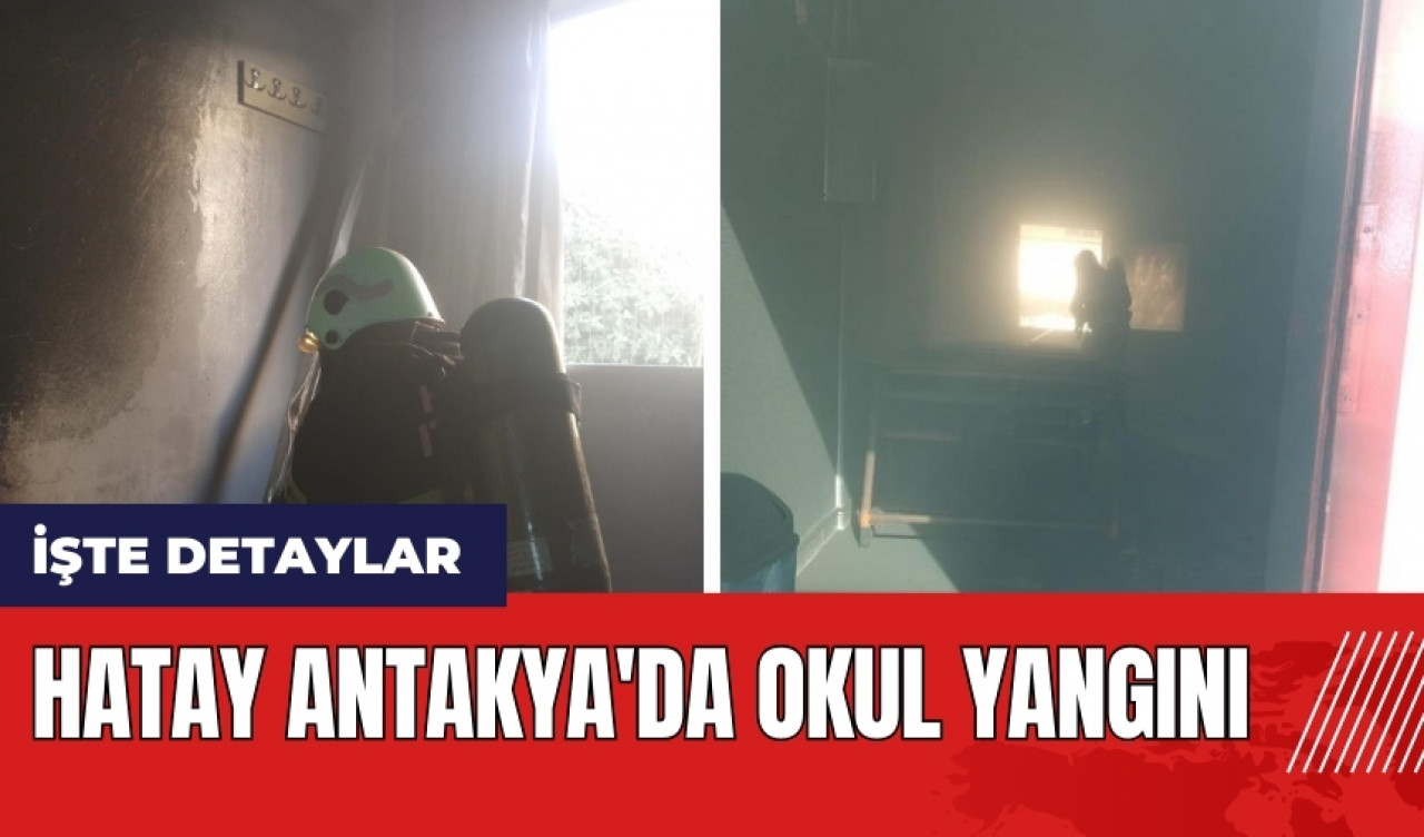 Hatay Antakya'da okul yangını