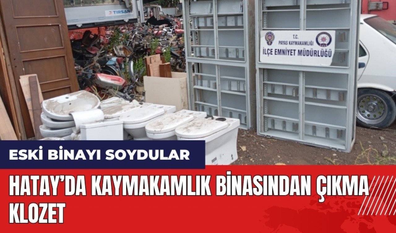 Hatay’da Kaymakamlık binasından çıkma klozet!