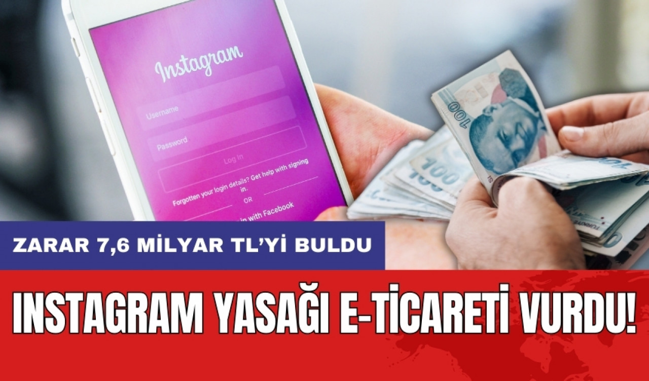 Instagram yasağı e-ticareti vurdu! Zarar 7,6 milyar TL’yi buldu