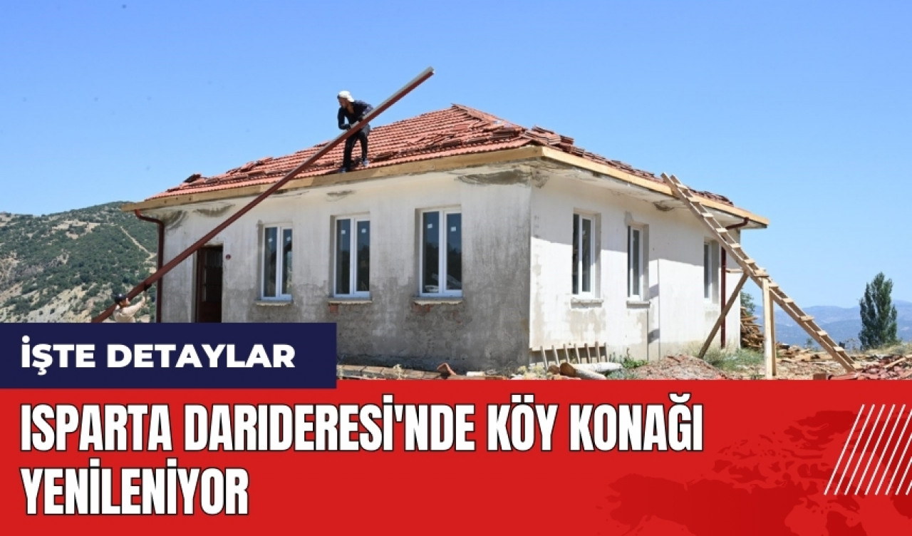 Isparta Darıderesi'nde köy konağı yenileniyor