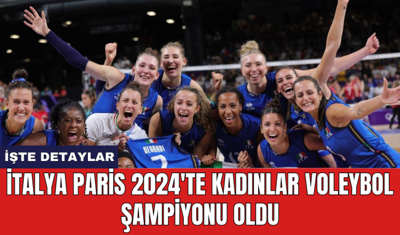 İtalya Paris 2024'te kadınlar voleybol şampiyonu oldu