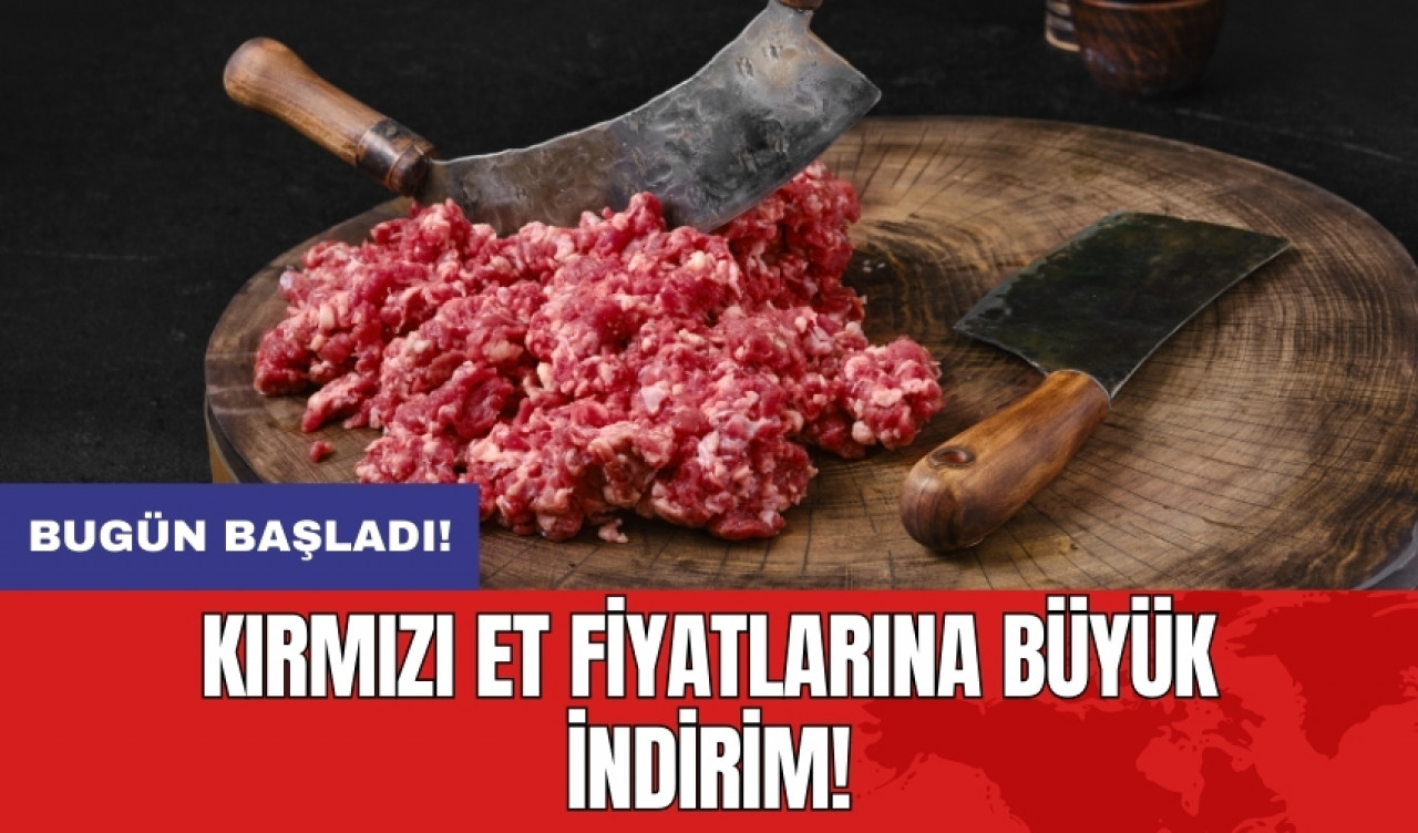 Kırmızı et fiyatlarına büyük indirim: Bugün başladı!