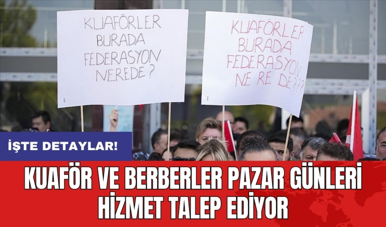 Kuaför ve Berberler pazar günleri hizmet talep ediyor