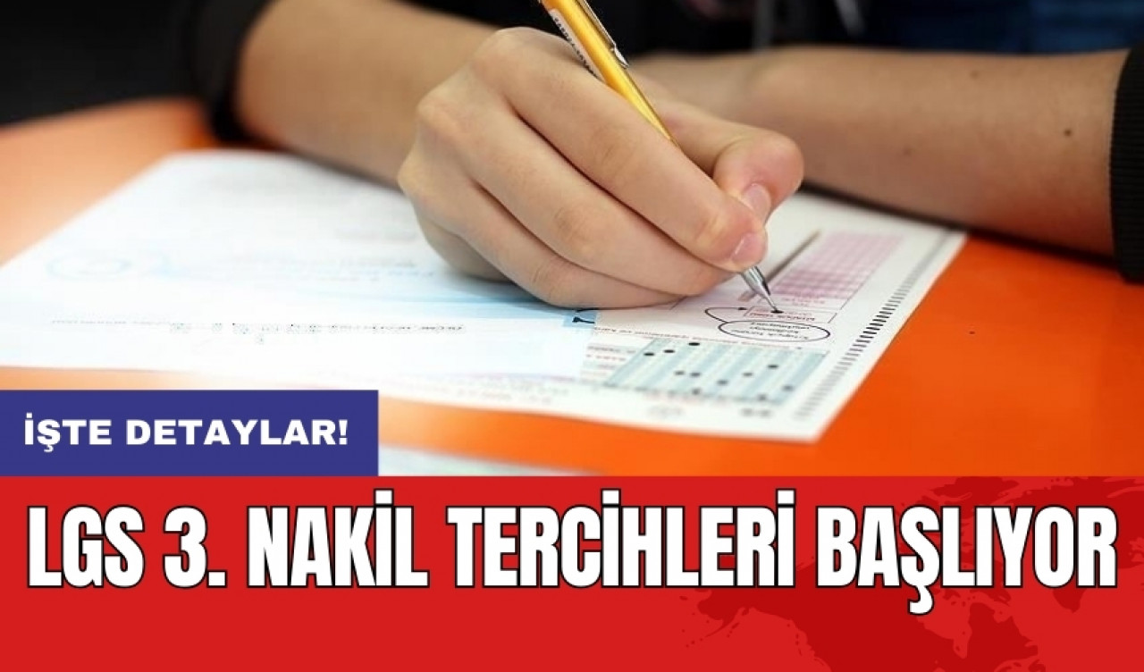 LGS 3. nakil tercihleri başlıyor