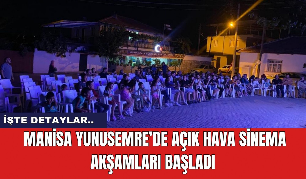 Manisa Yunusemre’de açık hava sinema akşamları başladı