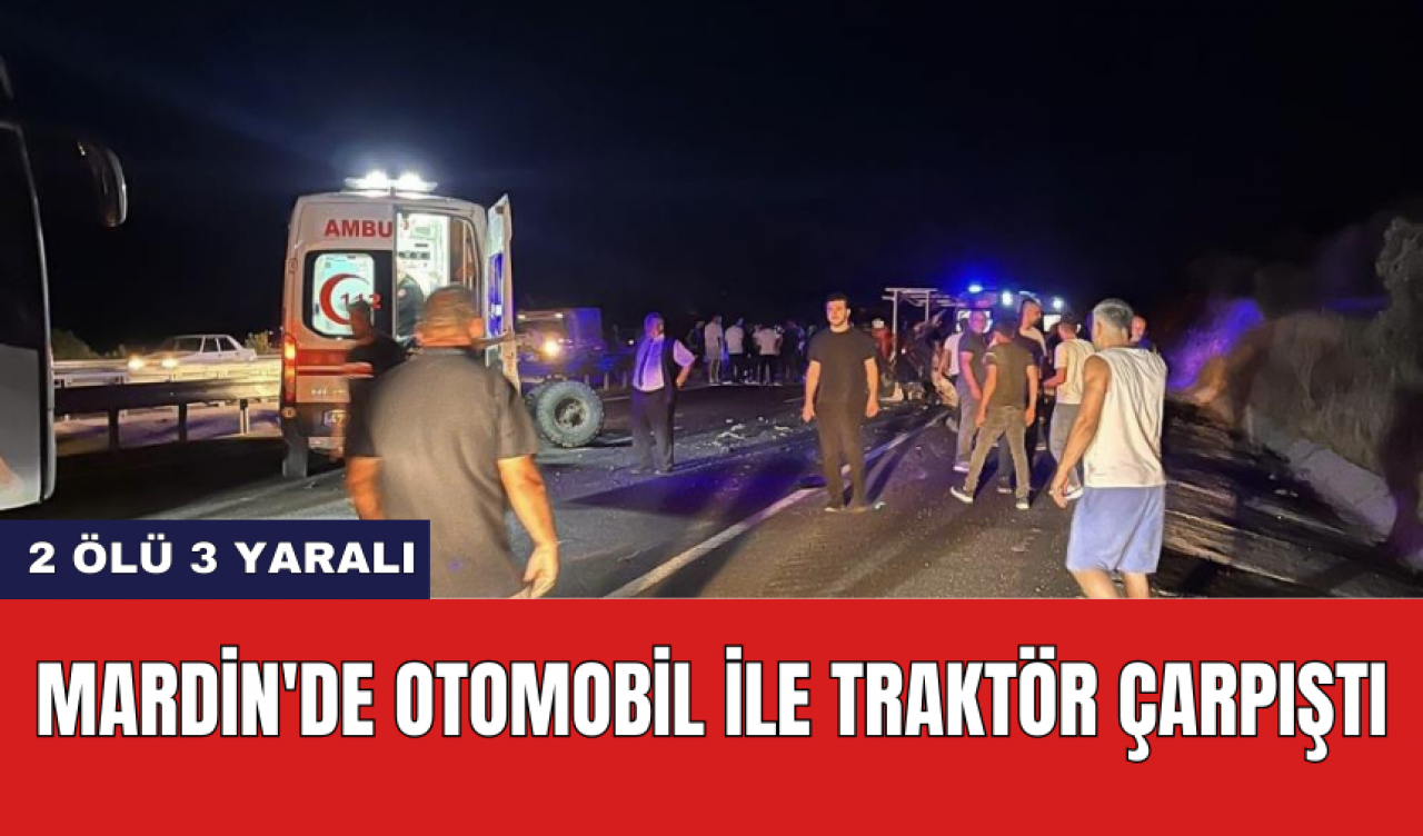 Mardin'de otomobil ile traktör çarpıştı: 2 *lü 3 yaralı