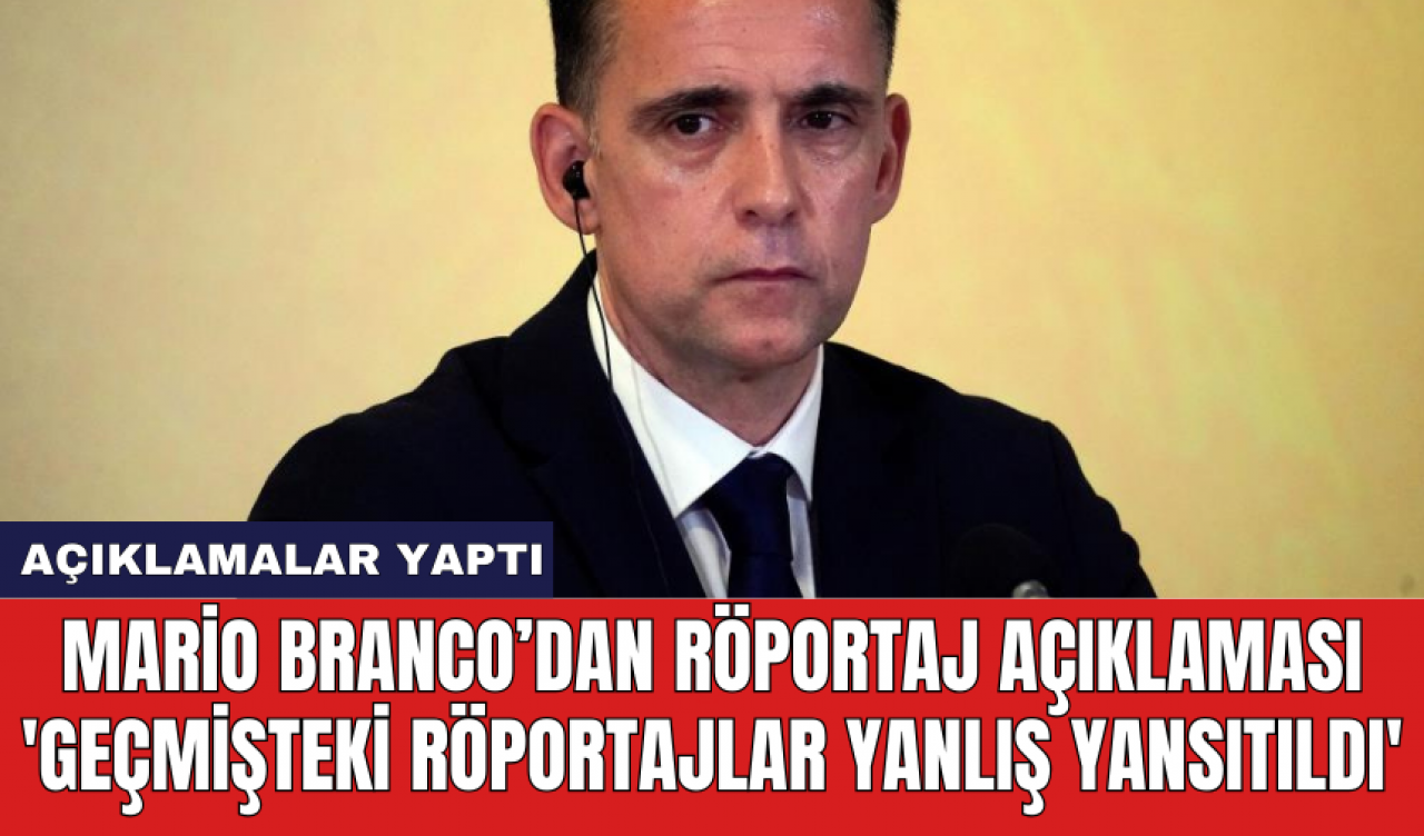 Mario Branco’dan Röportaj Açıklaması: 'Geçmişteki röportajlar yanlış yansıtıldı'