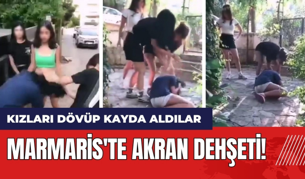 Marmaris'te akran dehşeti! Kızlar arkadaşlarını dövüp kayda aldı