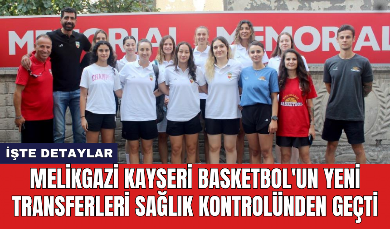 Melikgazi Kayseri Basketbol'un yeni transferleri sağlık kontrolünden geçti