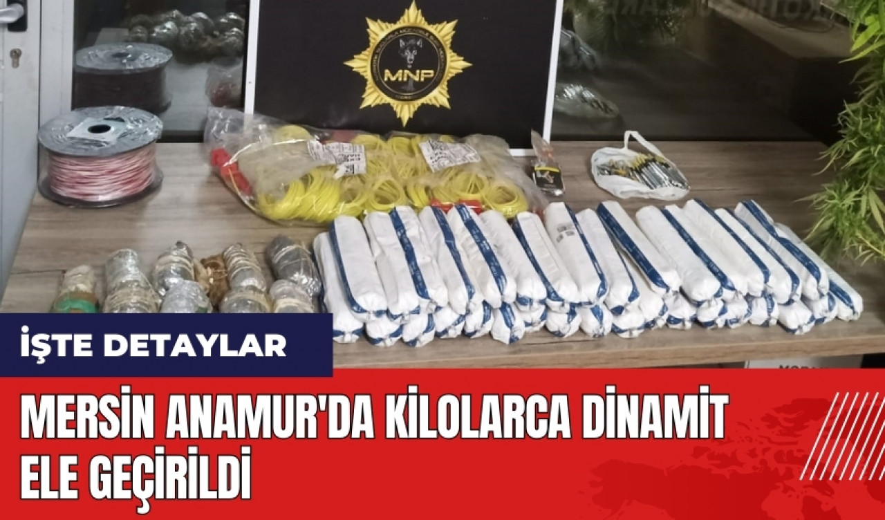 Mersin Anamur'da kilolarca dinamit ele geçirildi