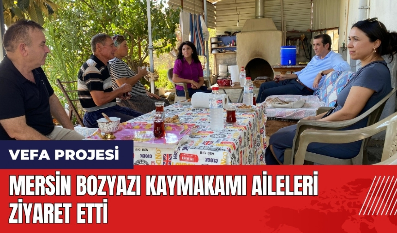 Mersin Bozyazı Kaymakamı aileleri ziyaret etti