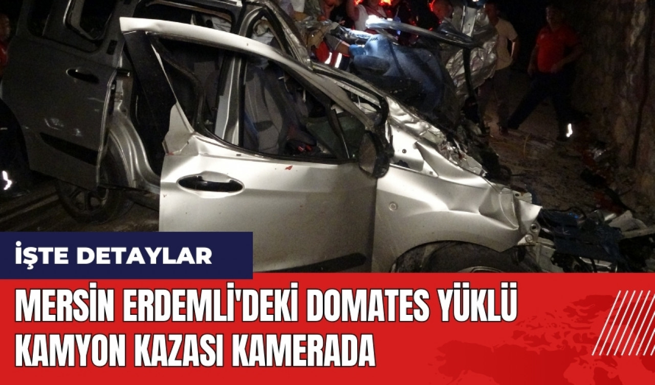 Mersin Erdemli'deki domates yüklü kamyon kazası kamerada