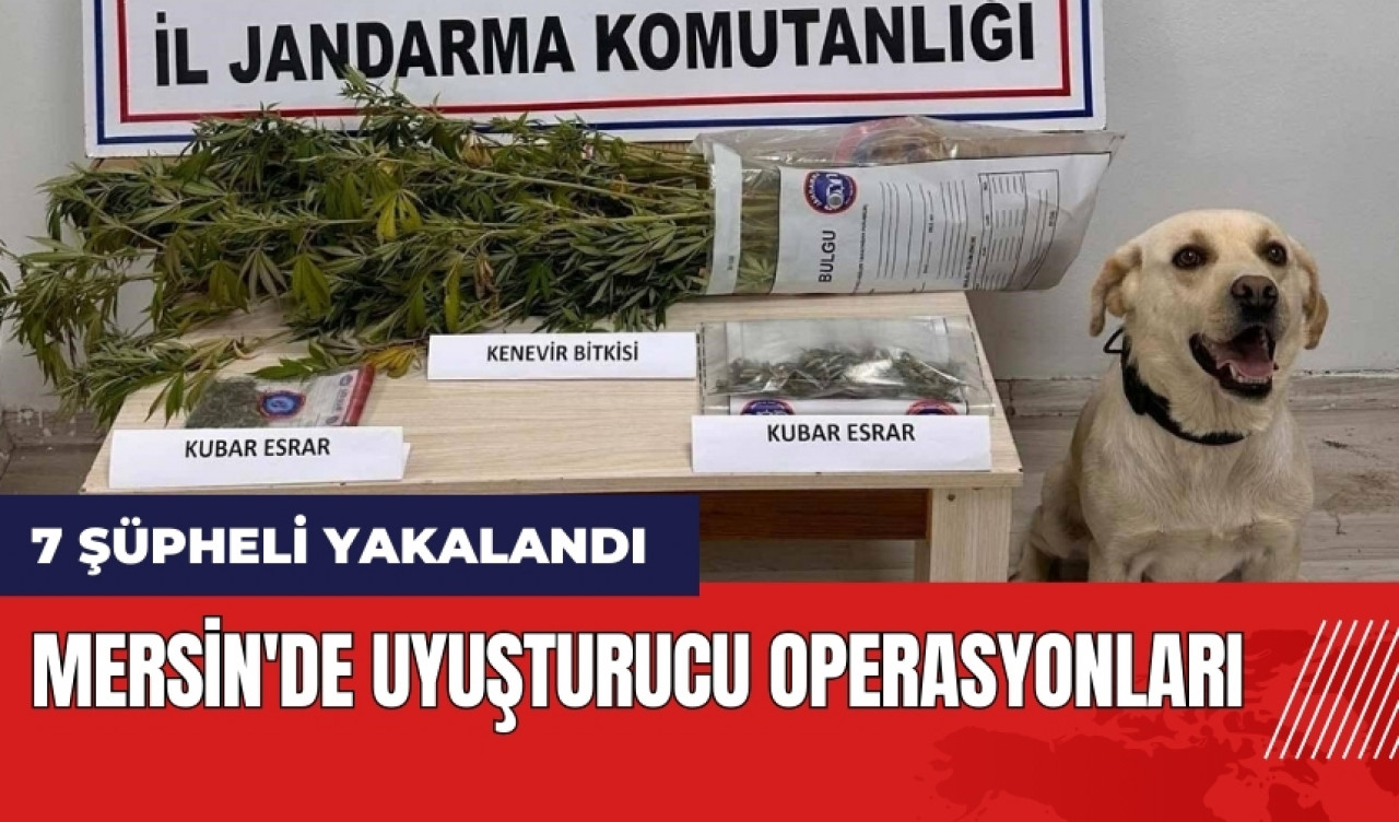 Mersin'de uy*şturucu operasyonları: 7 şüpheli yakalandı