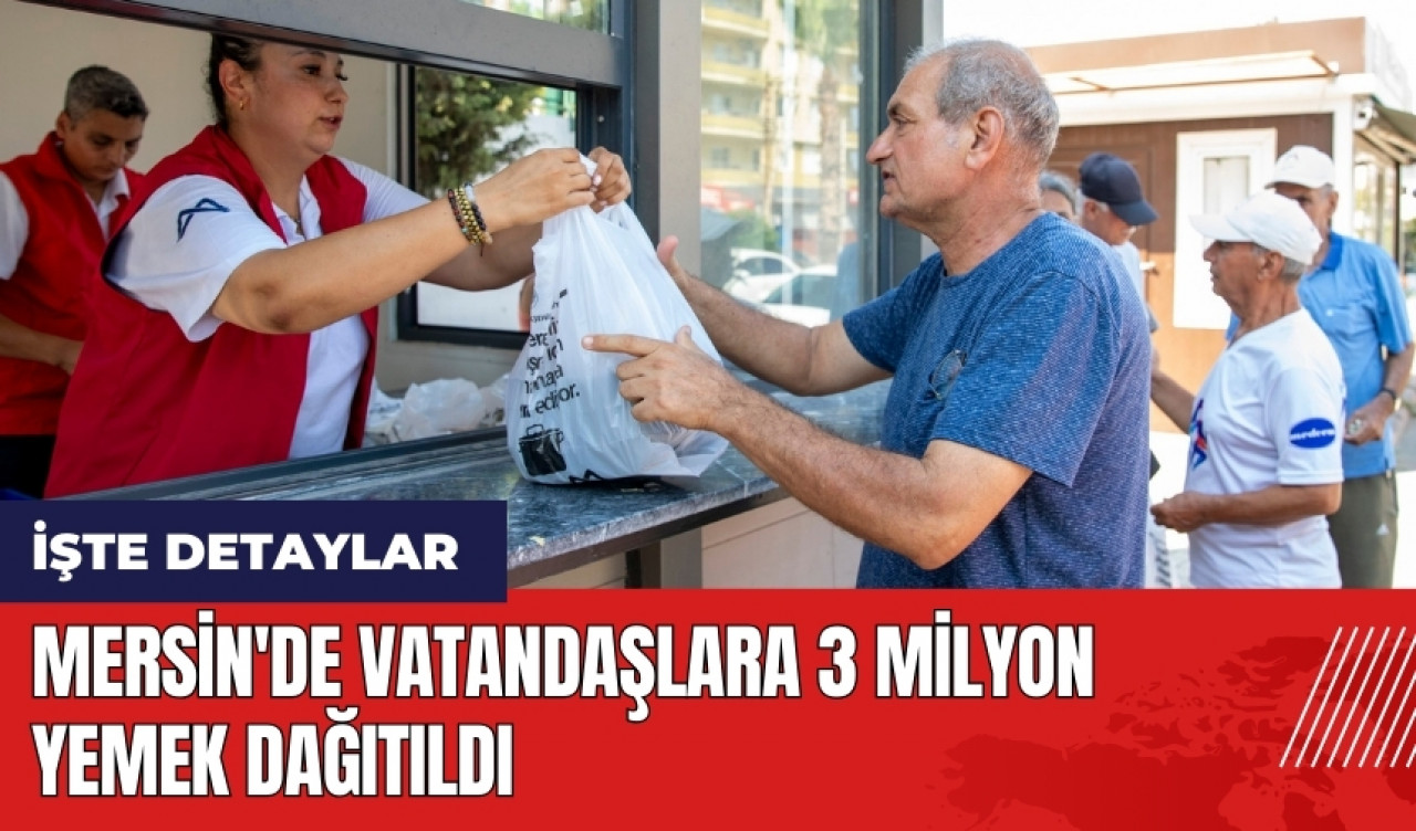 Mersin'de vatandaşlara 3 milyon yemek dağıtıldı