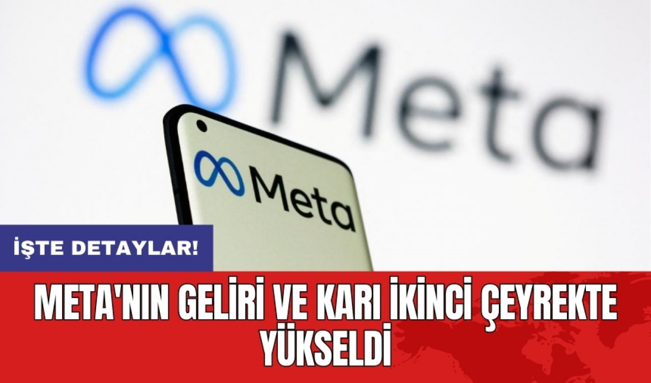 Meta'nın geliri ve karı ikinci çeyrekte yükseldi