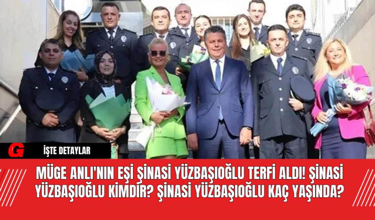 Müge Anlı'nın Eşi Şinasi Yüzbaşıoğlu Terfi Aldı! Şinasi Yüzbaşıoğlu Kimdir? Şinasi Yüzbaşıoğlu Kaç Yaşında?