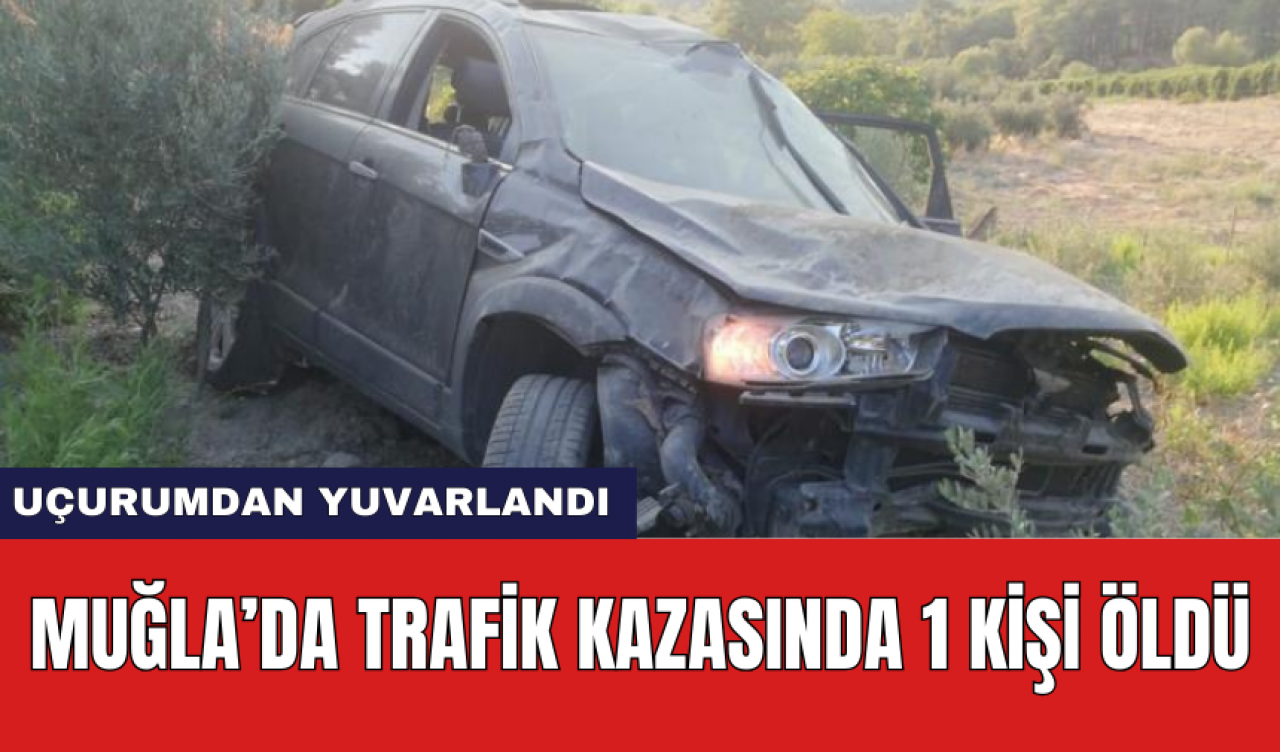 Muğla’da trafik kazasında 1 kişi öld*