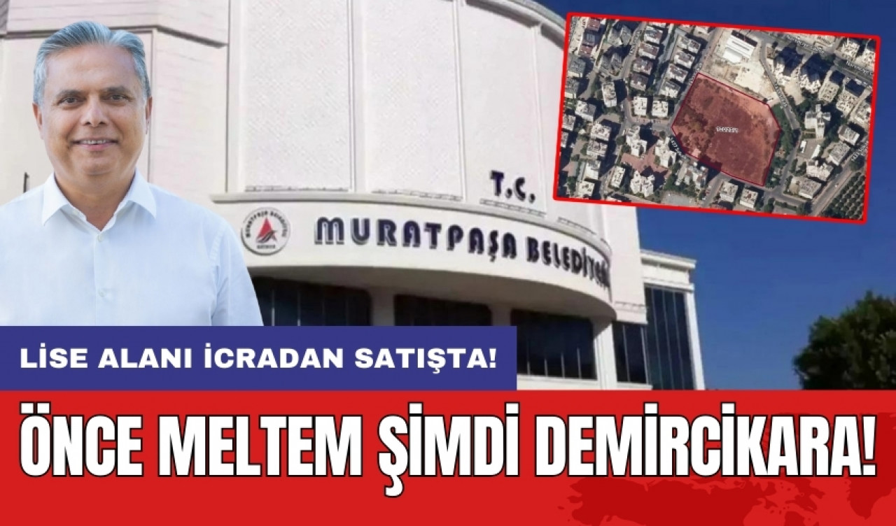 Önce Meltem şimdi Demircikara! Lise alanı icradan satışta