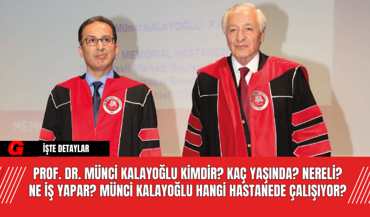 Prof. Dr. Münci Kalayoğlu Kimdir? Kaç Yaşında? Nereli? Ne İş Yapar? Münci Kalayoğlu Hangi Hastanede Çalışıyor?