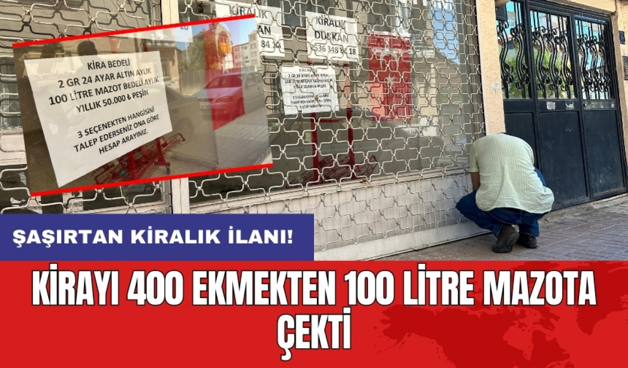 Şaşırtan kiralık ilanı: Kirayı 400 ekmekten 100 litre mazota çekti