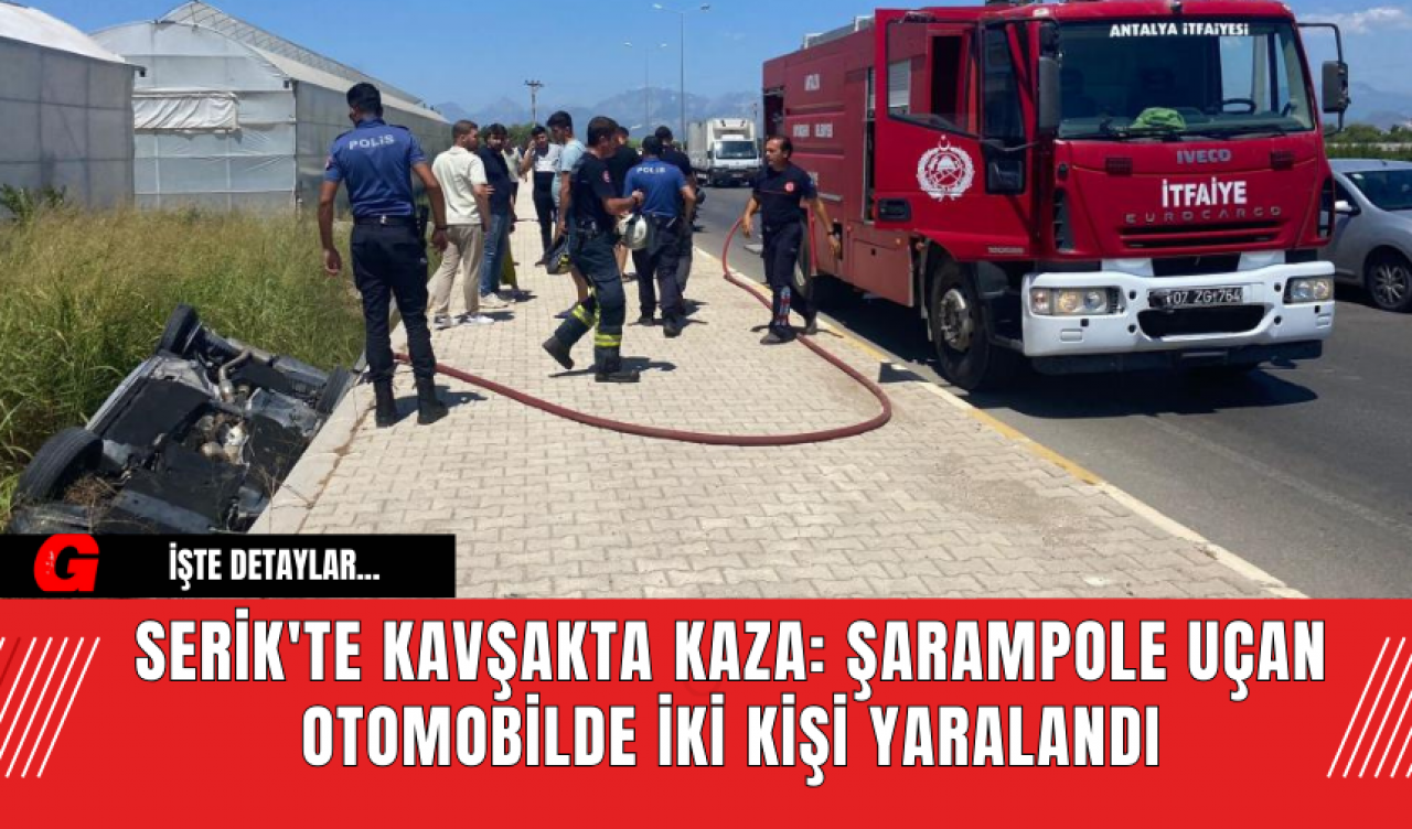 Serik'te Kavşakta Kaza: Şarampole Uçan Otomobilde İki Kişi Yaralandı