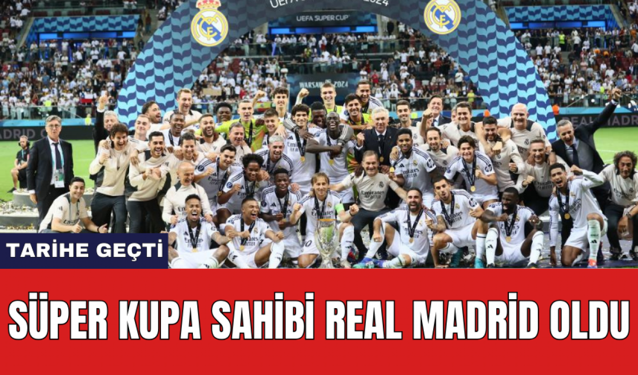 Süper Kupa sahibi Real Madrid oldu