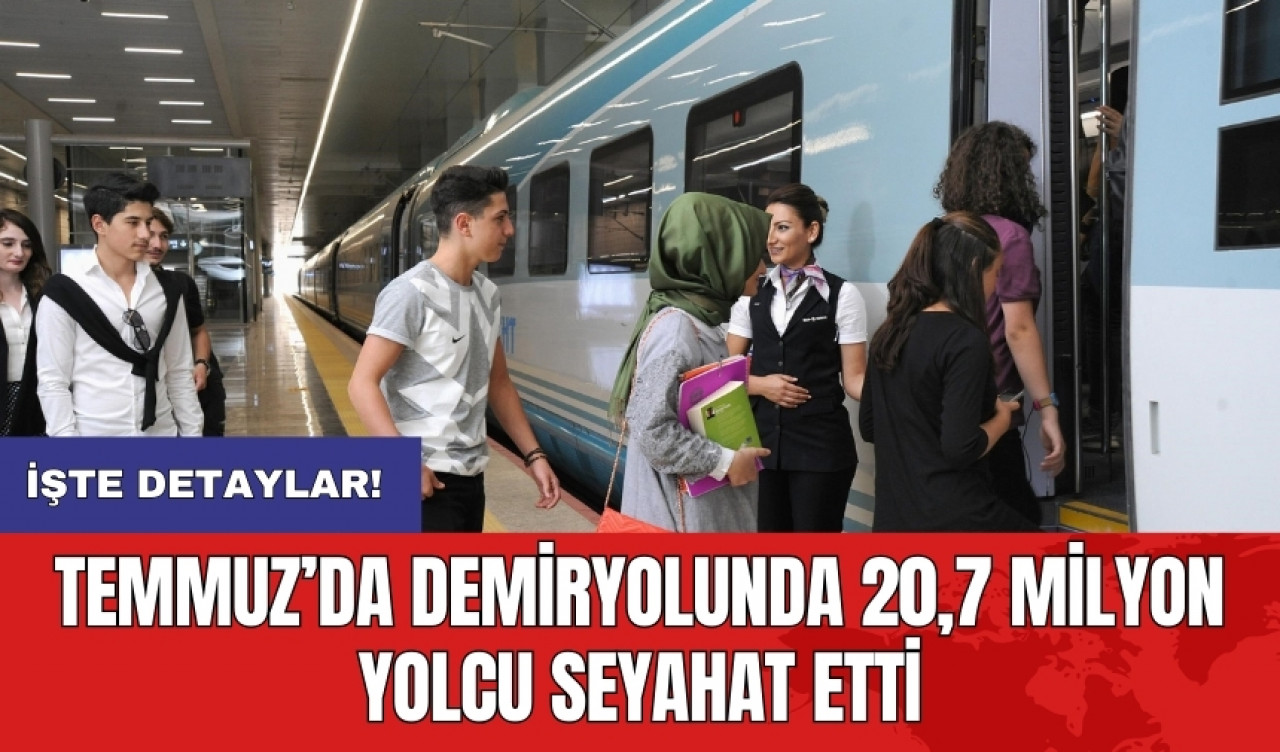 Temmuz’da demiryolunda 20,7 milyon yolcu seyahat etti