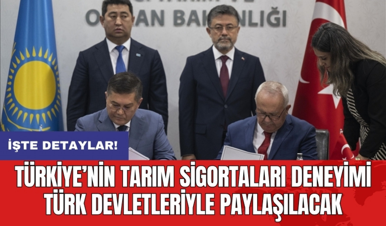 Türkiye’nin Tarım Sigortaları Deneyimi Türk Devletleriyle Paylaşılacak