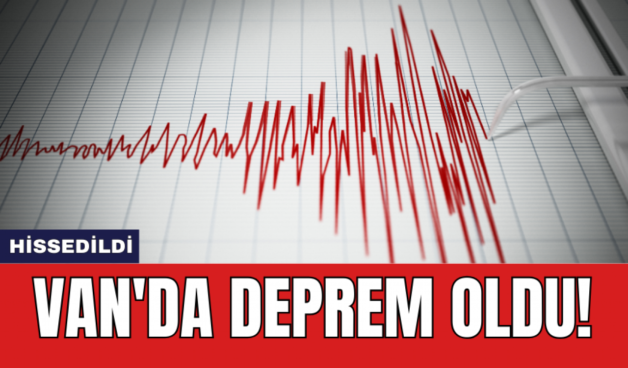 Van'da deprem oldu!