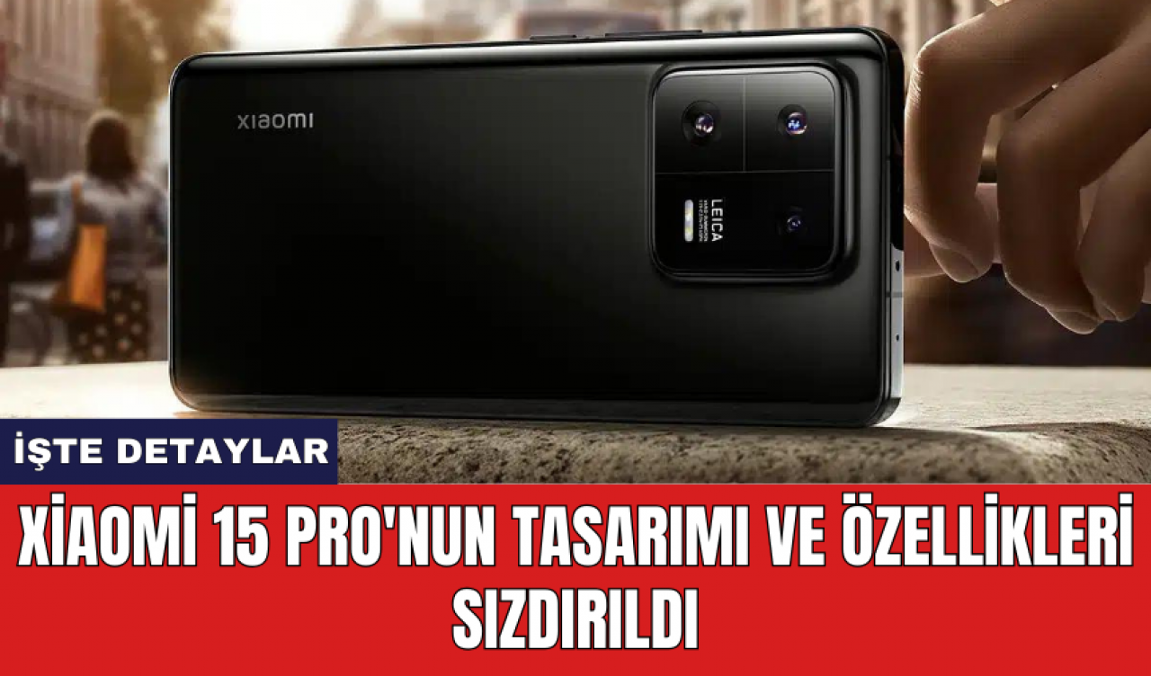 Xiaomi 15 Pro'nun tasarımı ve özellikleri sızdırıldı