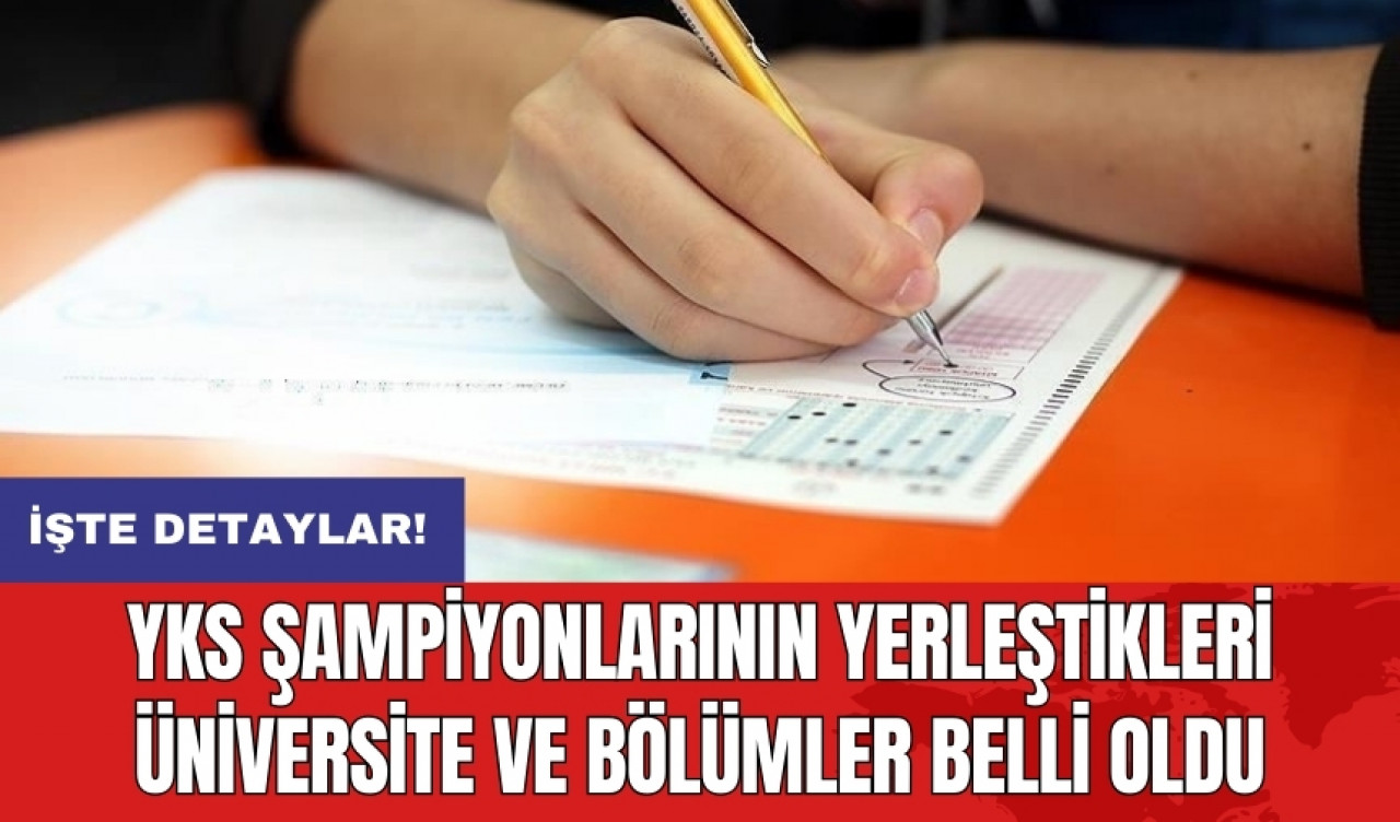 YKS şampiyonlarının yerleştikleri üniversite ve bölümler belli oldu