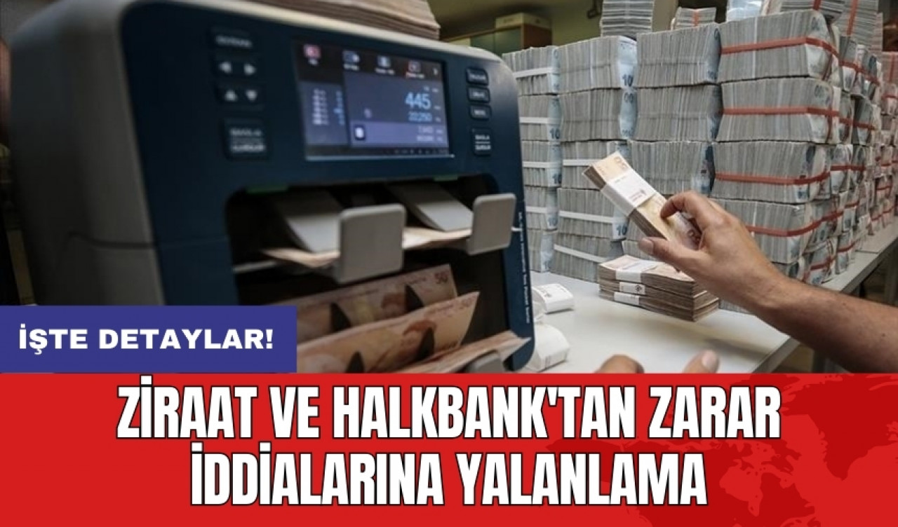 Ziraat ve Halkbank'tan zarar iddialarına yalanlama