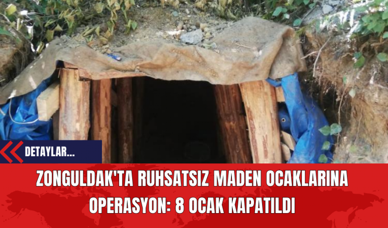 Zonguldak'ta Ruhsatsız Maden Ocaklarına Operasyon: 8 Ocak Kapatıldı