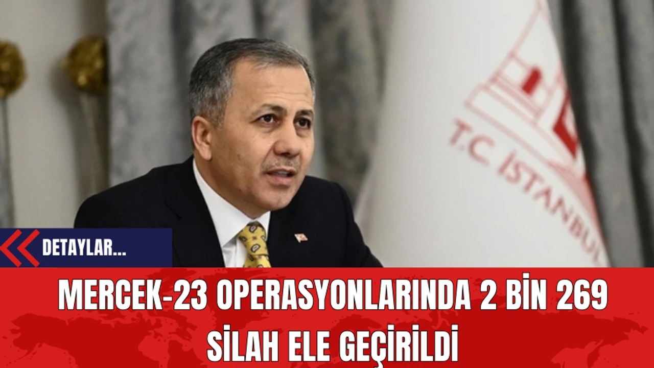 Mercek-23 Operasyonlarında 2 Bin 269 Silah Ele Geçirildi