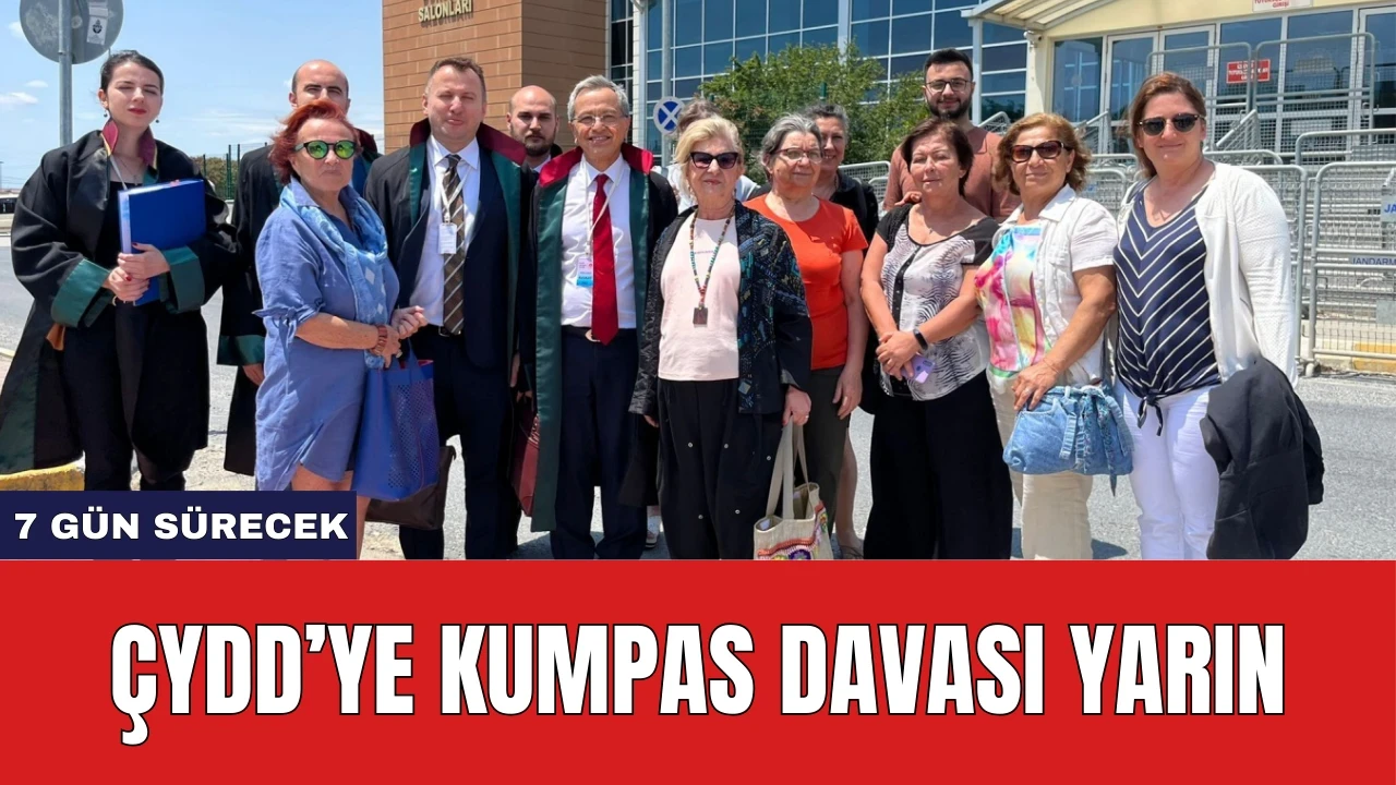 ÇYDD’ye Kumpas Davası Yarın!