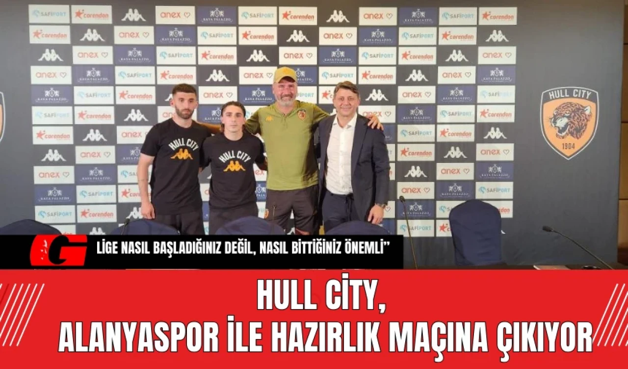 Hull City,  Alanyaspor ile Hazırlık Maçına Çıkıyor