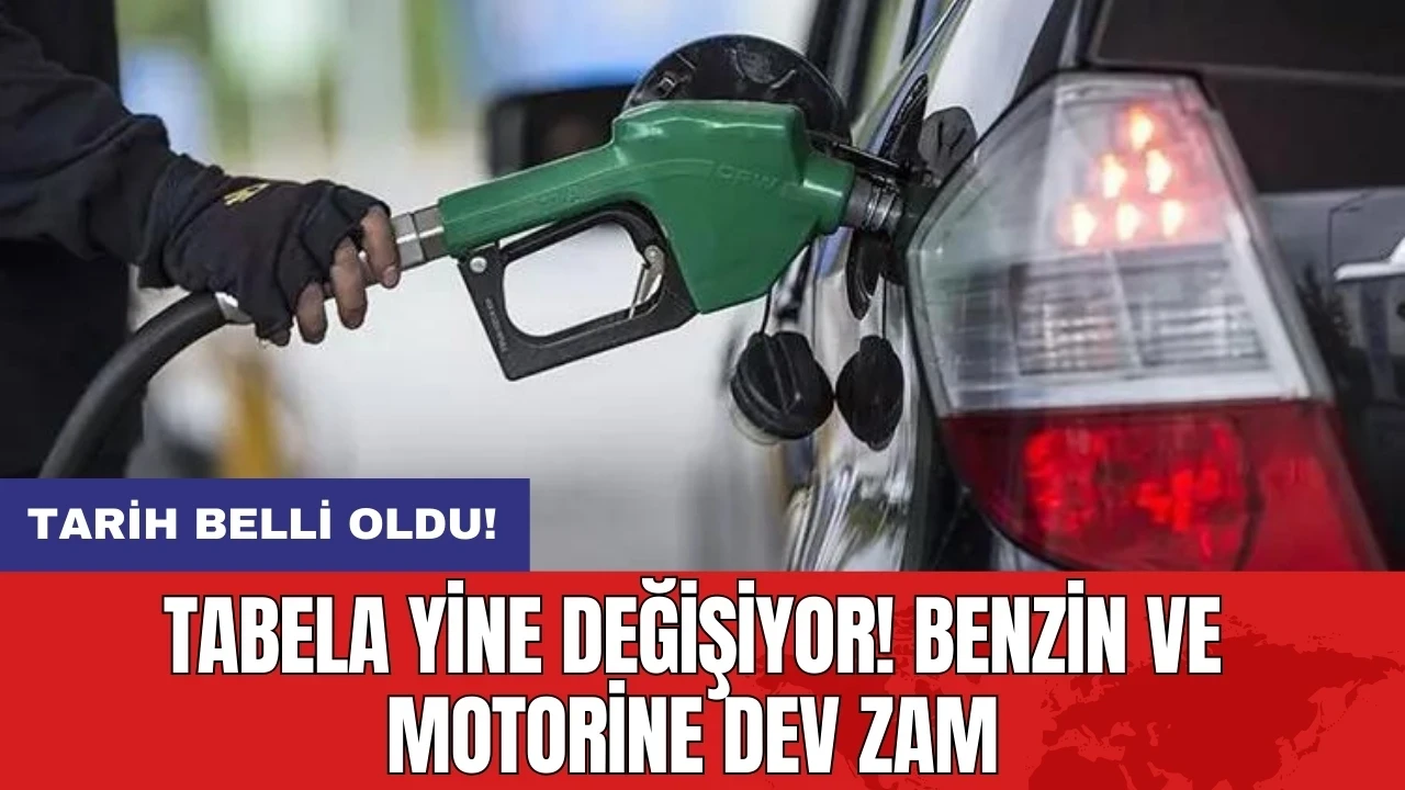 Tarih belli oldu: Tabela yine değişiyor! Benzin ve motorine dev zam